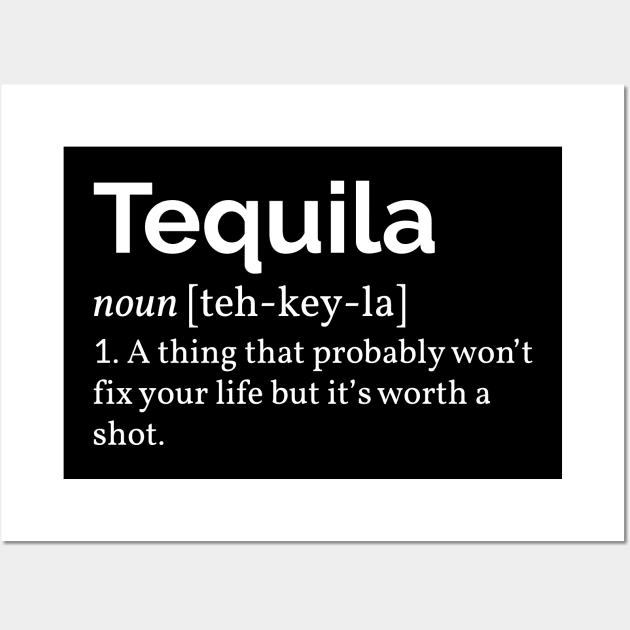 Tequila Definition I Wall Art by lemonpepper